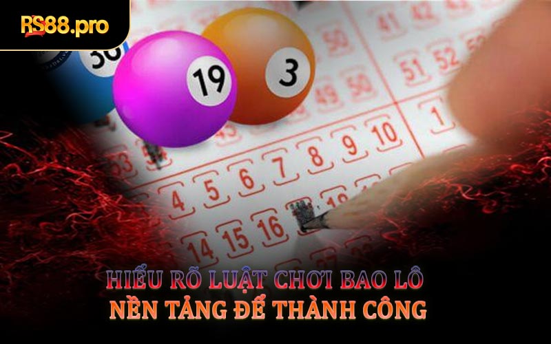 Hiểu Rõ Luật Chơi Bao Lô - Nền Tảng Để Thành Công