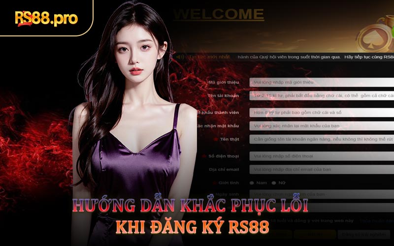 Hướng Dẫn Khắc Phục Lỗi Khi Đăng Ký RS88