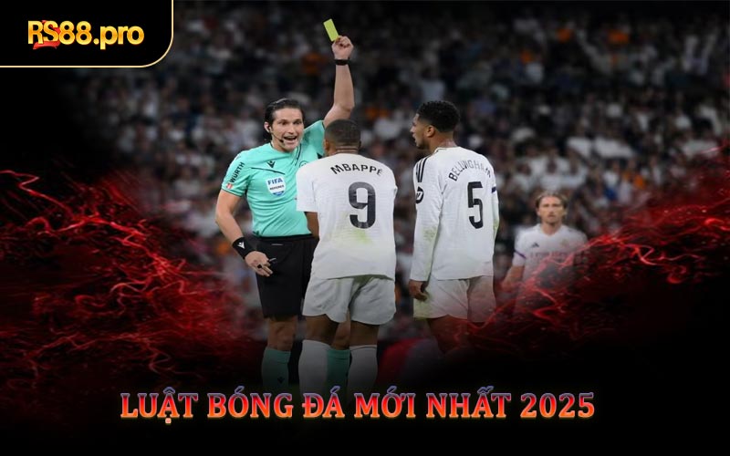 Luật Bóng Đá Mới Nhất 2025