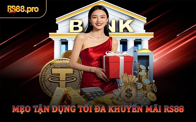 Mẹo Tận Dụng Tối Đa Khuyến Mãi RS88