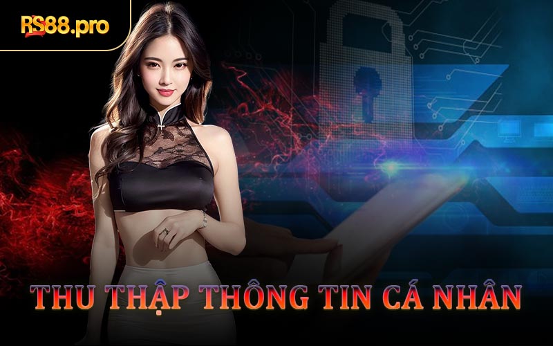 Thu Thập Thông Tin Cá Nhân