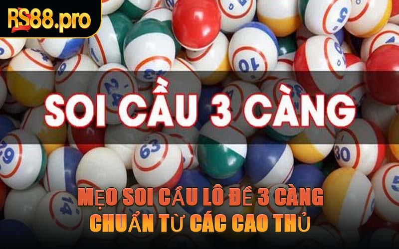Mẹo Soi Cầu Lô Đề 3 Càng Chuẩn Từ Các Cao Thủ
