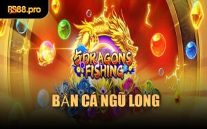 Bắn Cá Ngũ Long
