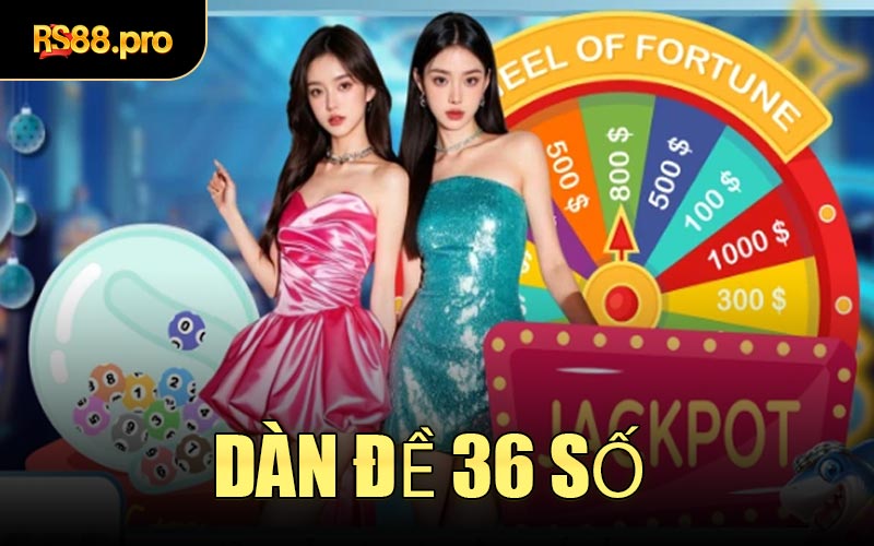 Dàn Đề 36 Số